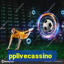 pplivecassino