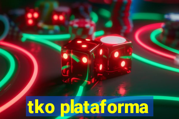 tko plataforma