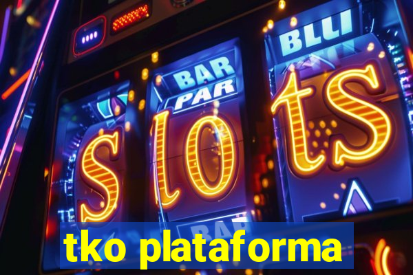 tko plataforma