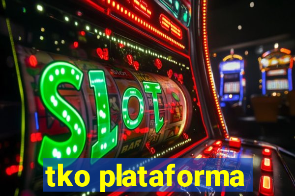 tko plataforma