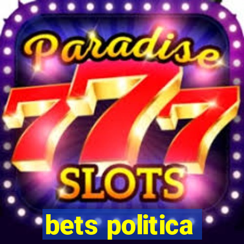 bets politica