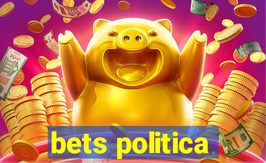 bets politica