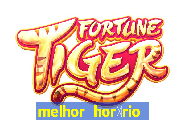 melhor hor谩rio para jogar slots