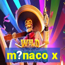 m?naco x