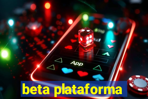 beta plataforma