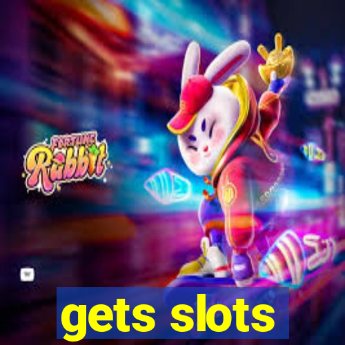 gets slots