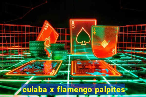 cuiaba x flamengo palpites