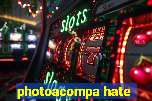 photoacompa hate