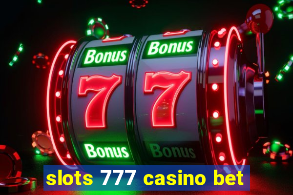 slots 777 casino bet