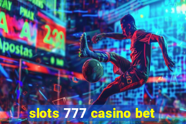 slots 777 casino bet