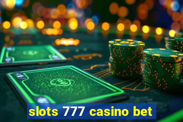 slots 777 casino bet