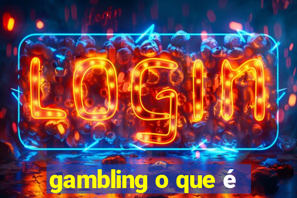 gambling o que é