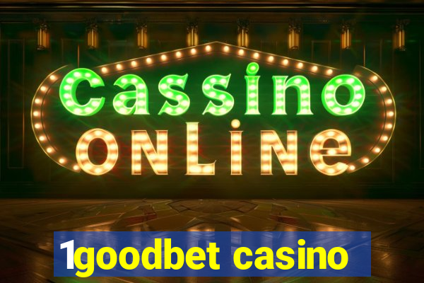 1goodbet casino