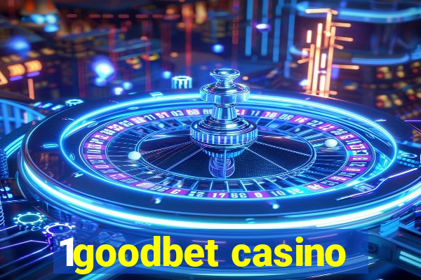 1goodbet casino