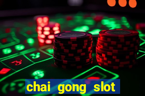 chai gong slot play free