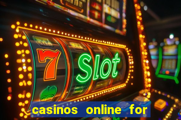 casinos online for real money