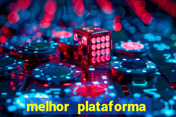 melhor plataforma jogo do tigrinho