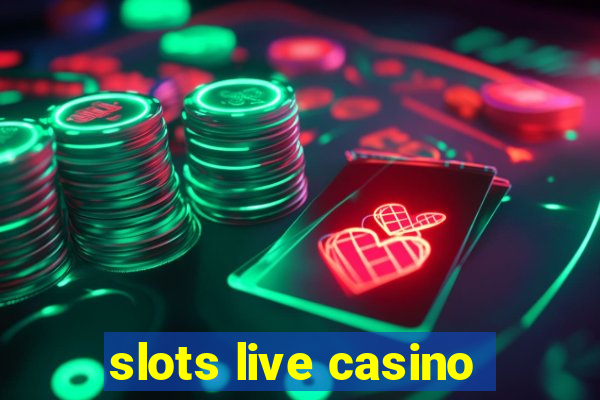 slots live casino