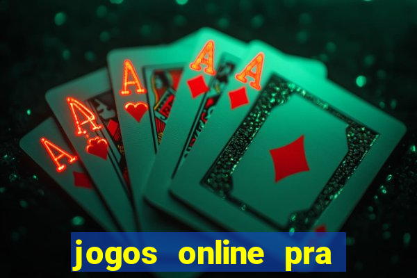 jogos online pra ganhar dinheiro