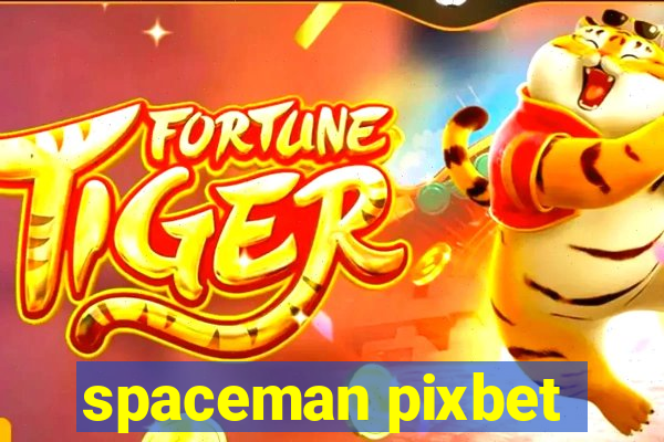 spaceman pixbet