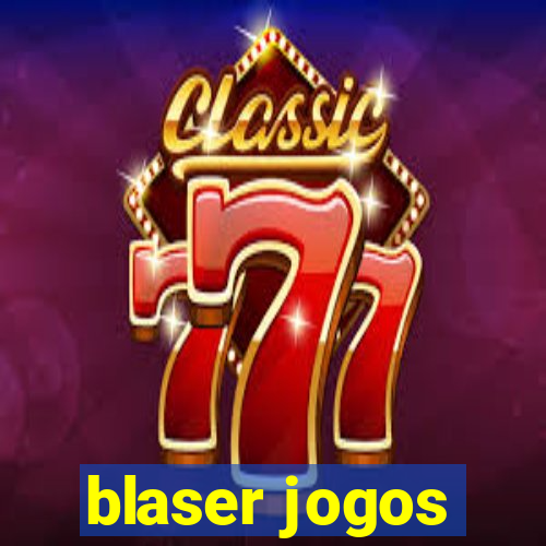 blaser jogos