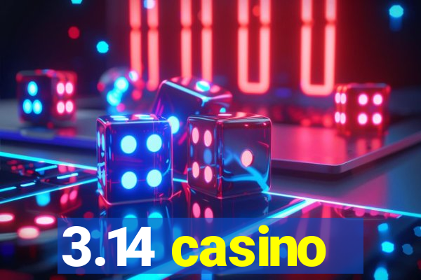 3.14 casino