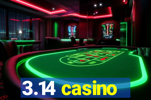 3.14 casino