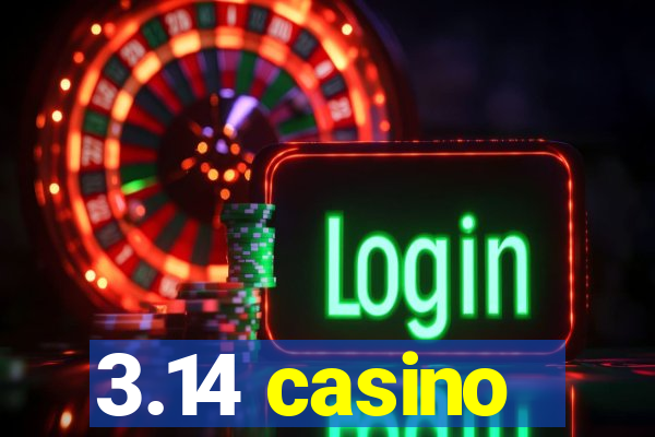 3.14 casino