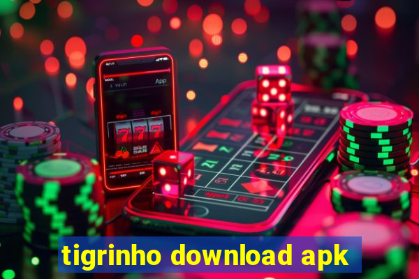 tigrinho download apk