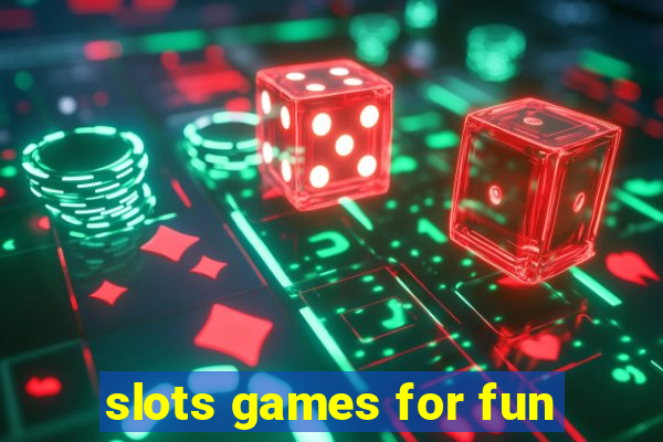 slots games for fun