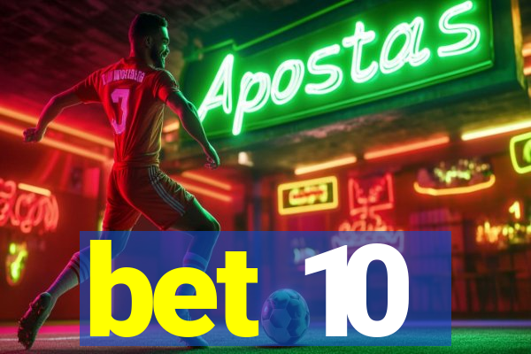 bet 10