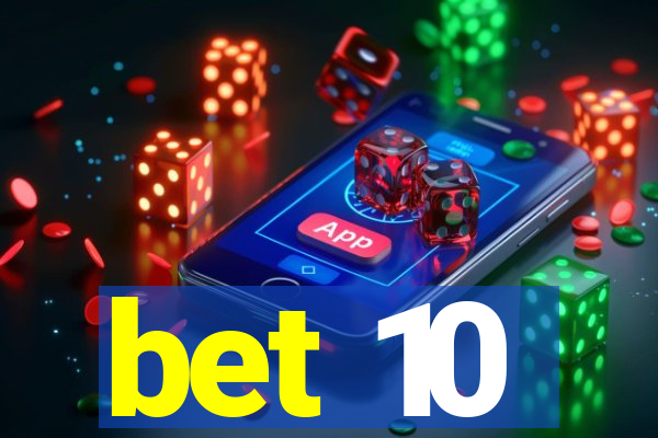 bet 10