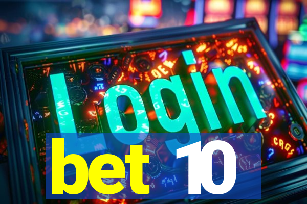 bet 10