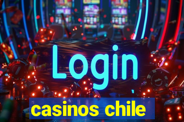 casinos chile