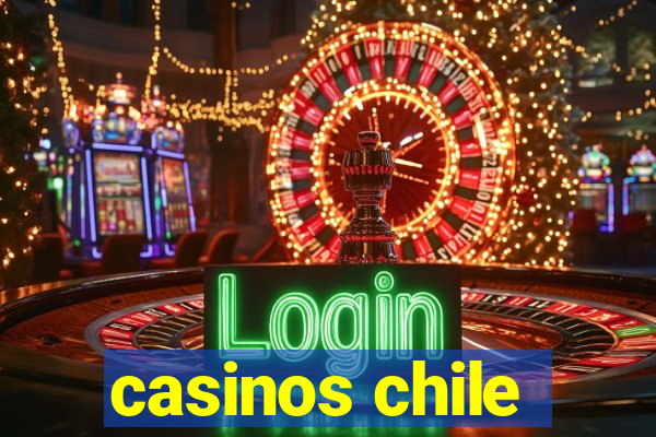 casinos chile