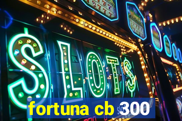 fortuna cb 300