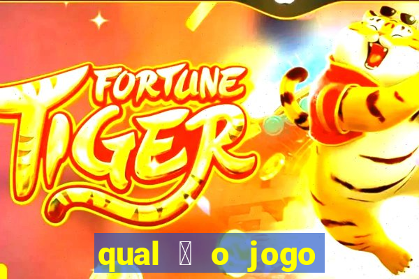 qual 茅 o jogo do tigrinho