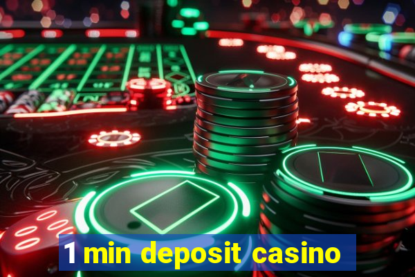 1 min deposit casino