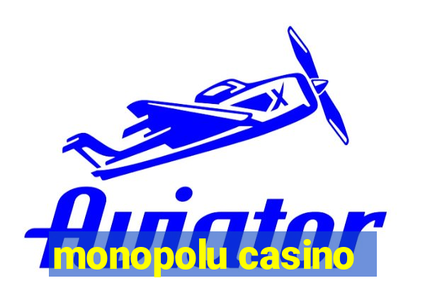 monopolu casino