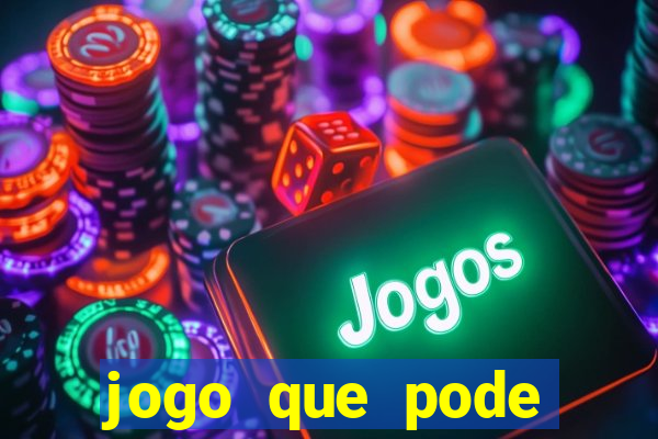 jogo que pode ganhar dinheiro de verdade