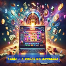 sonic 3 e knuckles download