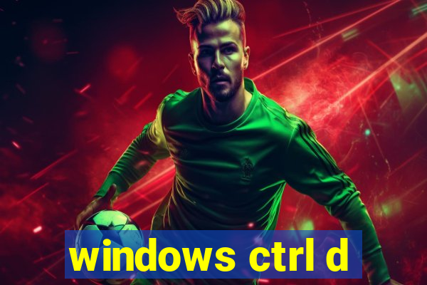 windows ctrl d