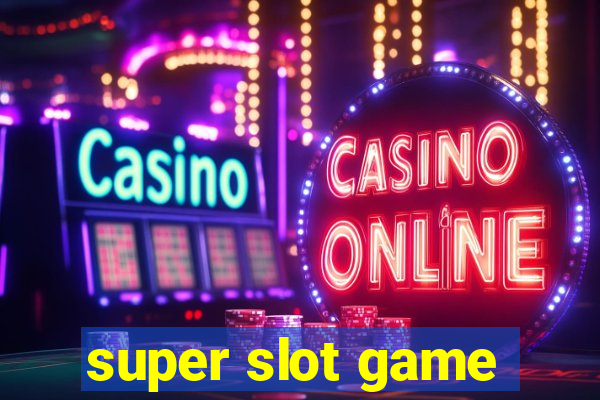 super slot game