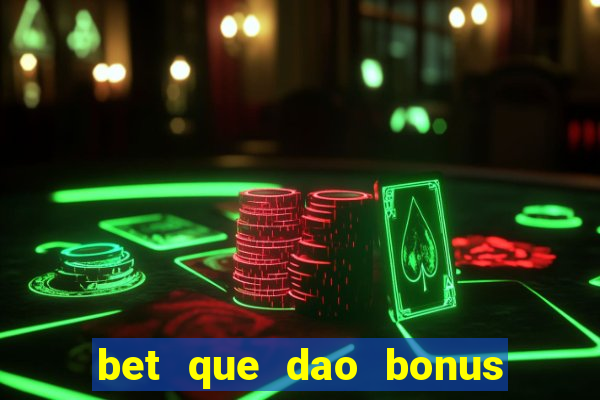 bet que dao bonus no cadastro