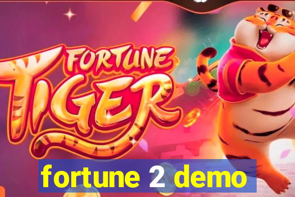 fortune 2 demo