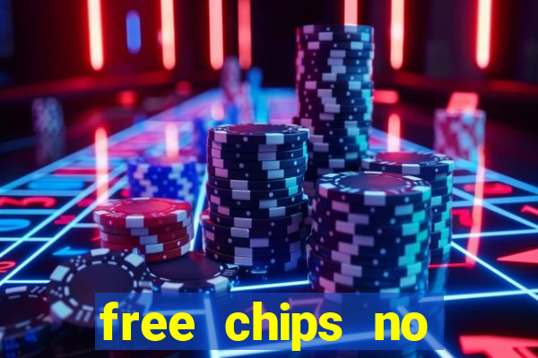 free chips no deposit casino