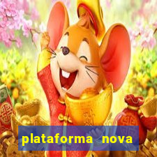 plataforma nova pagando muito