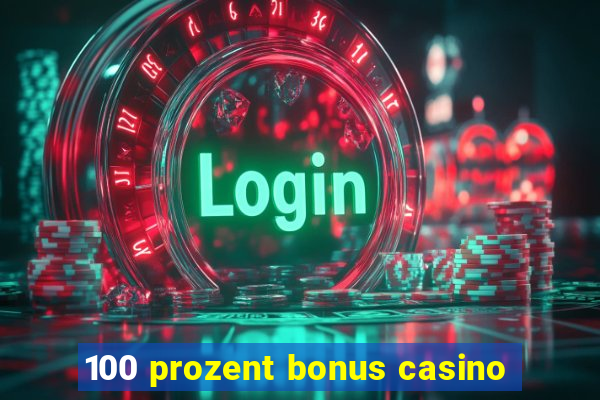 100 prozent bonus casino