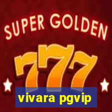 vivara pgvip