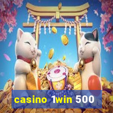 casino 1win 500